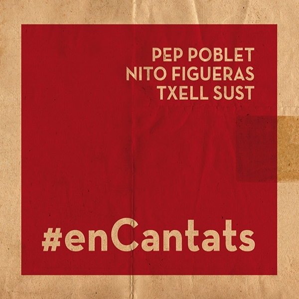 PEP POBLET & NITO FIGUERAS + TXELL SUST:   "enCantats"